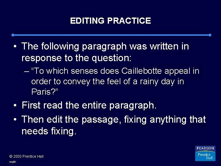 EDITING PRACTICE • The following paragraph was written in response to the question: –