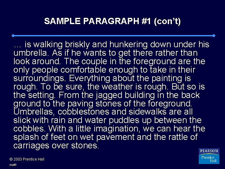 SAMPLE PARAGRAPH #1 (con’t) … is walking briskly and hunkering down under his umbrella.