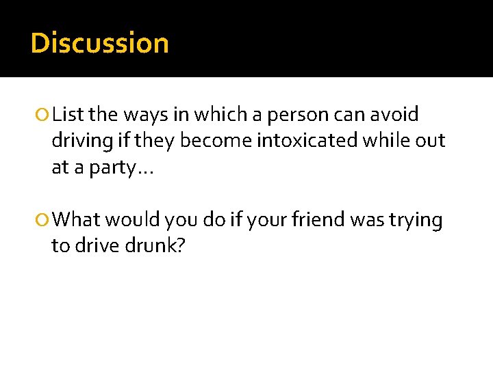 Discussion List the ways in which a person can avoid driving if they become