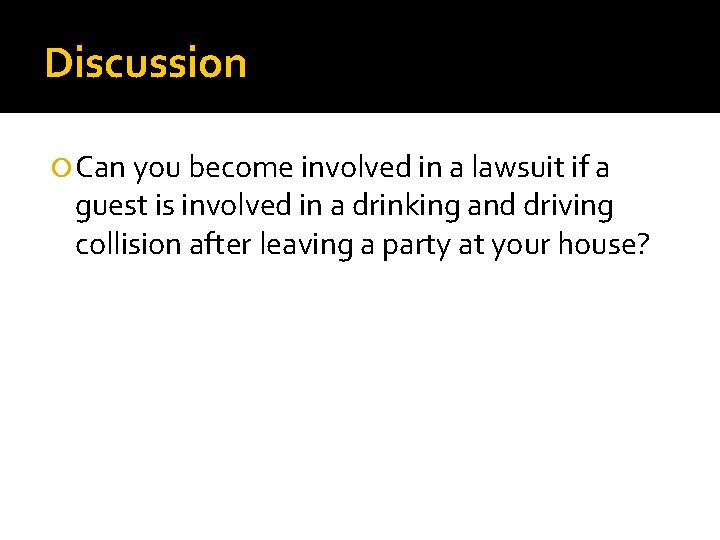 Discussion Can you become involved in a lawsuit if a guest is involved in