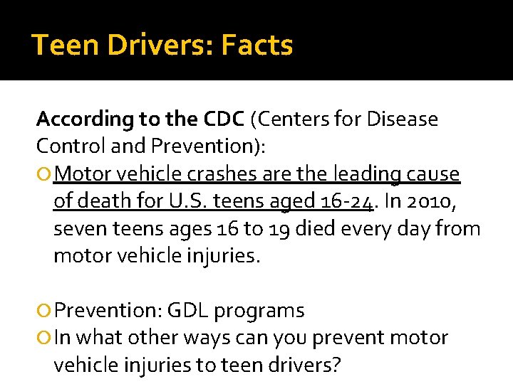 Teen Drivers: Facts According to the CDC (Centers for Disease Control and Prevention): Motor