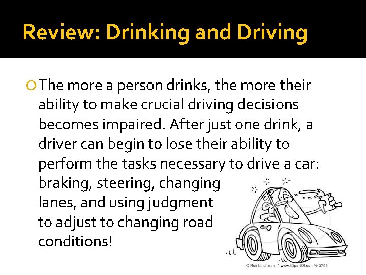 Review: Drinking and Driving The more a person drinks, the more their ability to