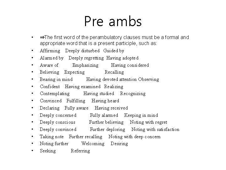 Pre ambs • • • • ⇒The first word of the perambulatory clauses must