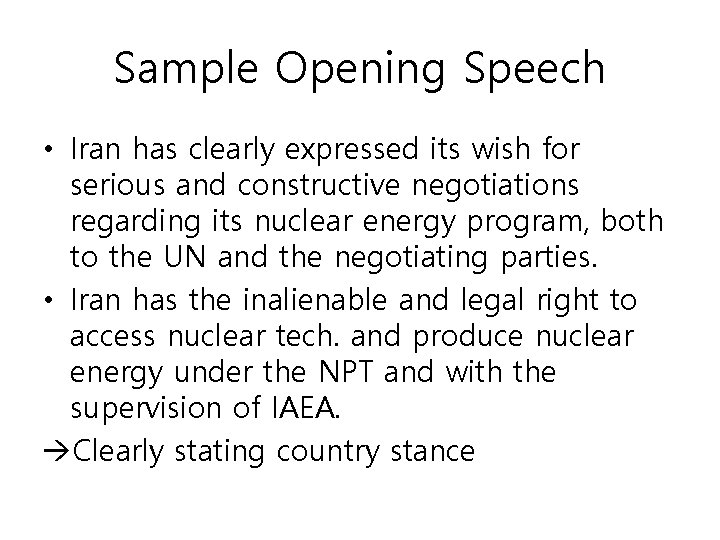 Sample Opening Speech • Iran has clearly expressed its wish for serious and constructive