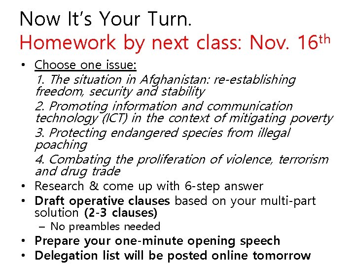 Now It’s Your Turn. Homework by next class: Nov. 16 th • Choose one