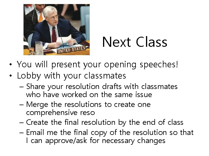 Next Class • You will present your opening speeches! • Lobby with your classmates