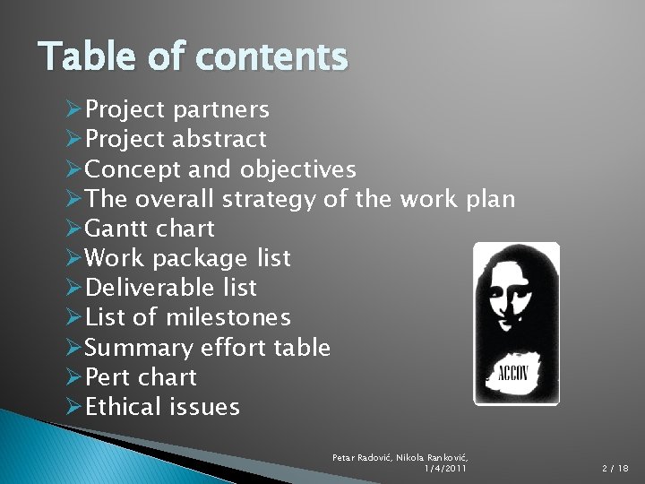 Table of contents ØProject partners ØProject abstract ØConcept and objectives ØThe overall strategy of