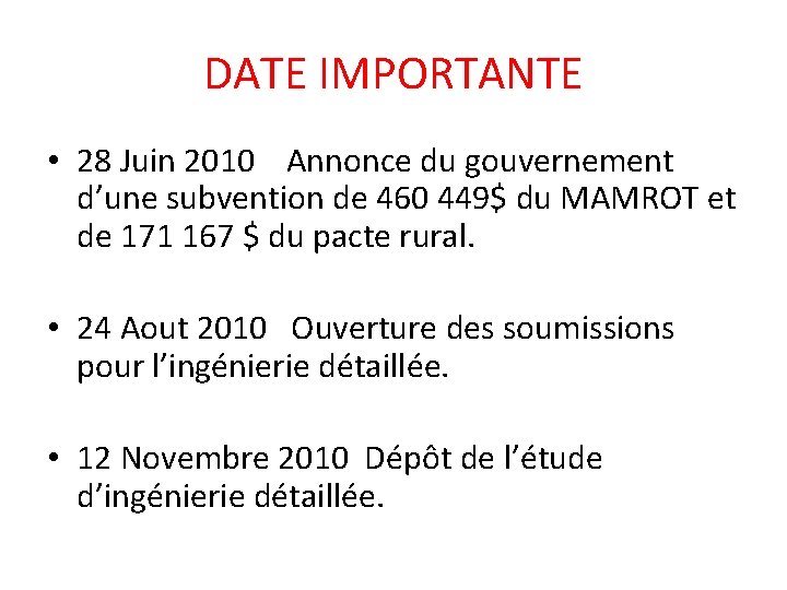 DATE IMPORTANTE • 28 Juin 2010 Annonce du gouvernement d’une subvention de 460 449$