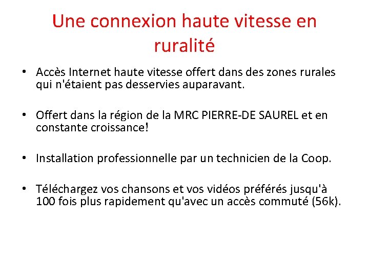 Une connexion haute vitesse en ruralité • Accès Internet haute vitesse offert dans des