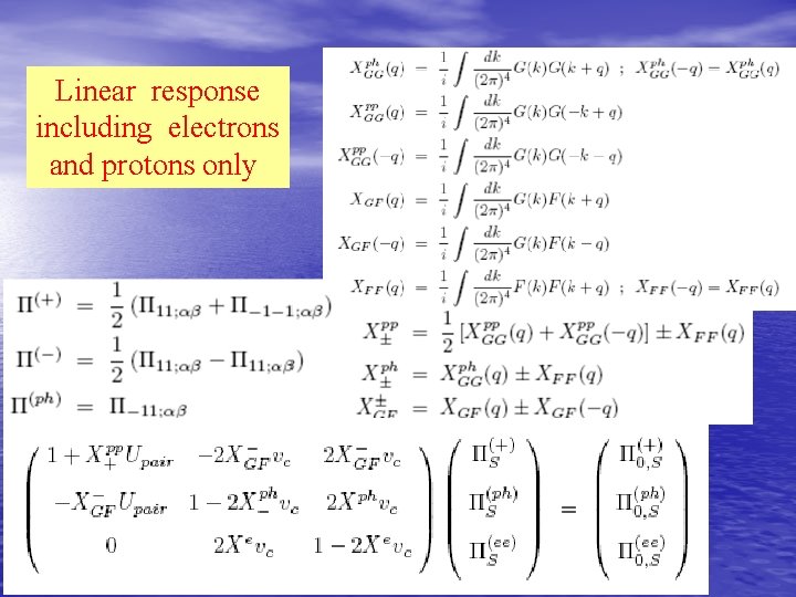 Linear response including electrons and protons only 