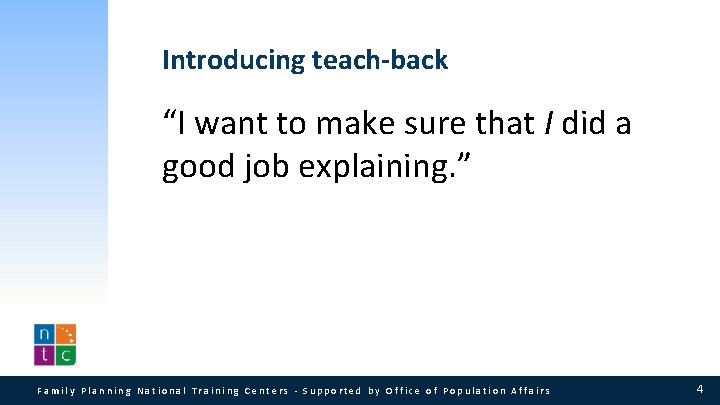 Introducing teach-back “I want to make sure that I did a good job explaining.