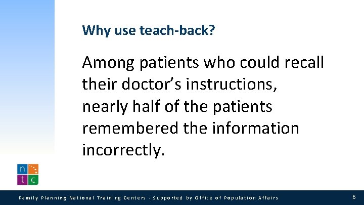 Why use teach-back? Among patients who could recall their doctor’s instructions, nearly half of