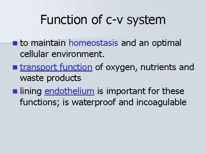 Function of c-v system n to maintain homeostasis and an optimal cellular environment. n