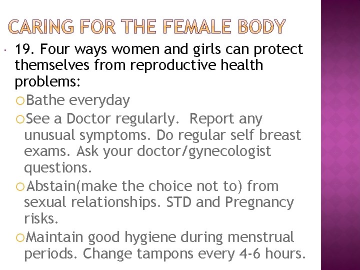  19. Four ways women and girls can protect themselves from reproductive health problems: