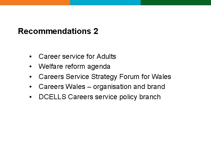 Recommendations 2 • • • Career service for Adults Welfare reform agenda Careers Service Recommendations 2 • • • Career service for Adults Welfare reform agenda Careers Service