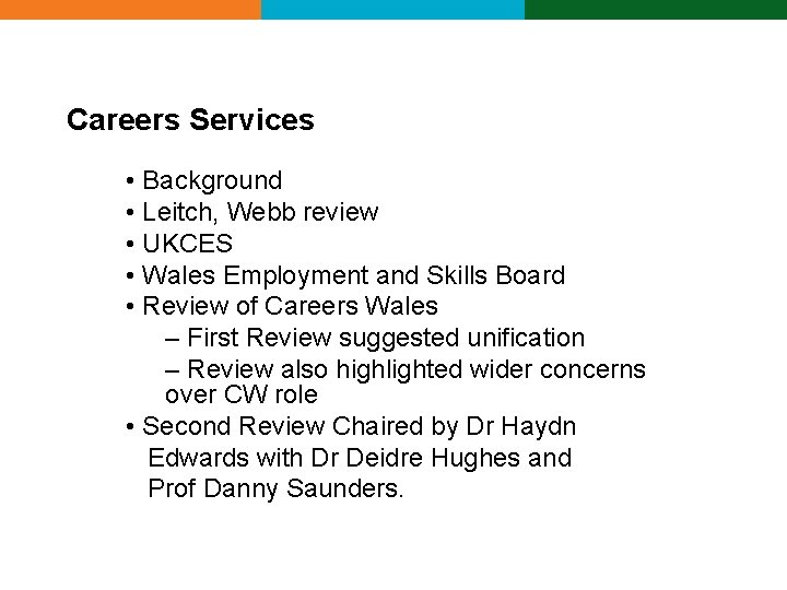 Careers Services • Background • Leitch, Webb review • UKCES • Wales Employment and Careers Services • Background • Leitch, Webb review • UKCES • Wales Employment and