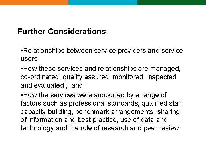 Further Considerations • Relationships between service providers and service users • How these services Further Considerations • Relationships between service providers and service users • How these services