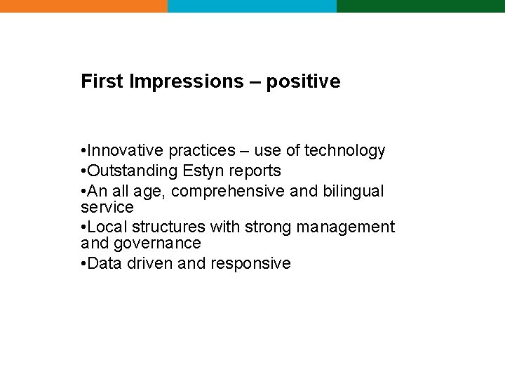 First Impressions – positive • Innovative practices – use of technology • Outstanding Estyn First Impressions – positive • Innovative practices – use of technology • Outstanding Estyn