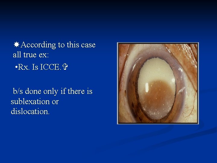  According to this case all true ex: • Rx. Is ICCE. b/s done