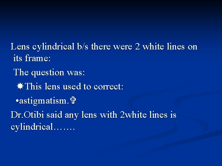 Lens cylindrical b/s there were 2 white lines on its frame: The question was: