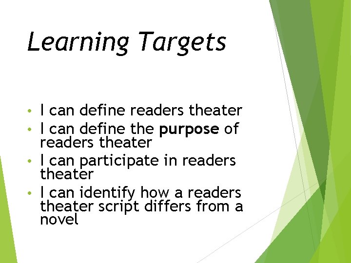 Learning Targets I can define readers theater I can define the purpose of readers Learning Targets I can define readers theater I can define the purpose of readers