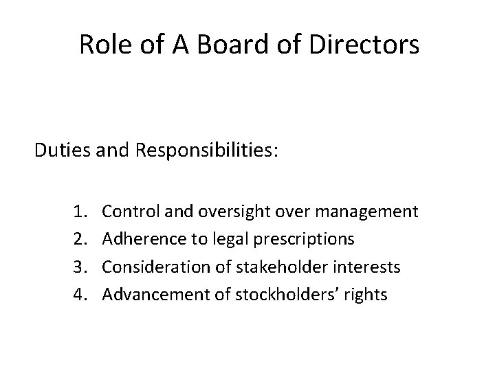 Role of A Board of Directors Duties and Responsibilities: 1. 2. 3. 4. Control