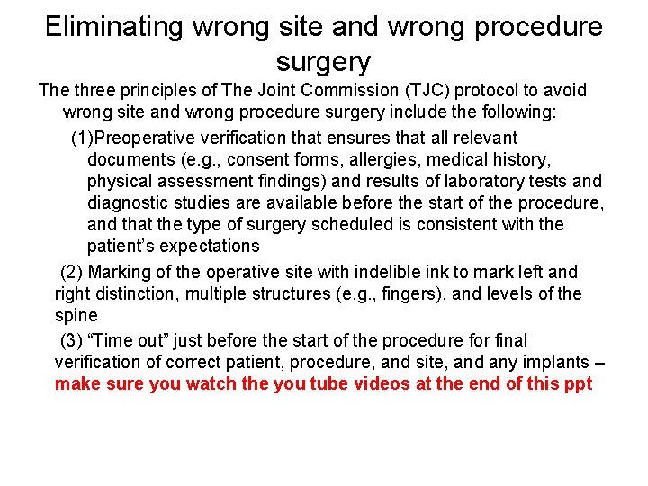 Eliminating wrong site and wrong procedure surgery The three principles of The Joint Commission