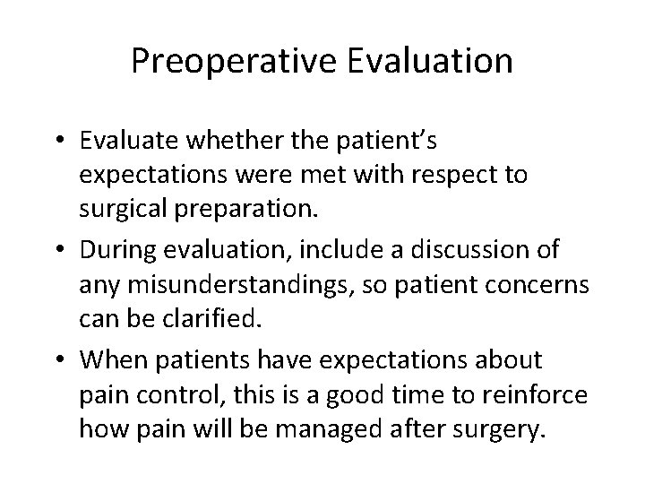 Preoperative Evaluation • Evaluate whether the patient’s expectations were met with respect to surgical