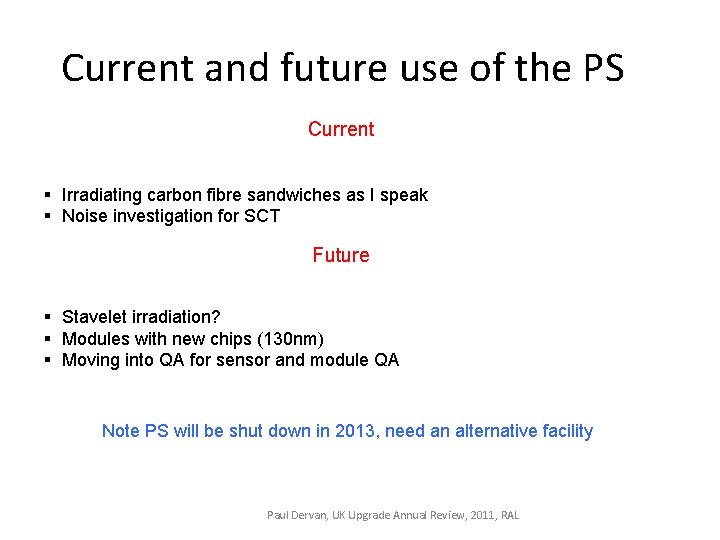 Current and future use of the PS Current § Irradiating carbon fibre sandwiches as