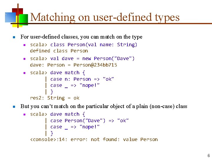 Pattern Matching The match statement n C and