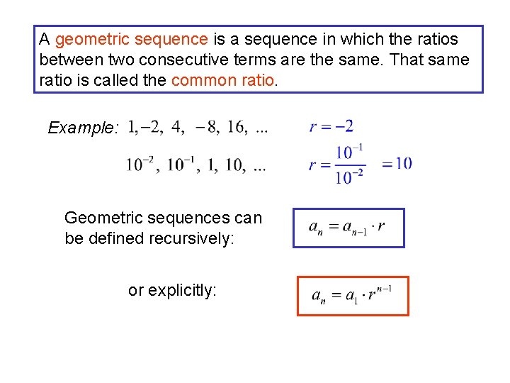 A geometric sequence is a sequence in which the ratios between two consecutive terms