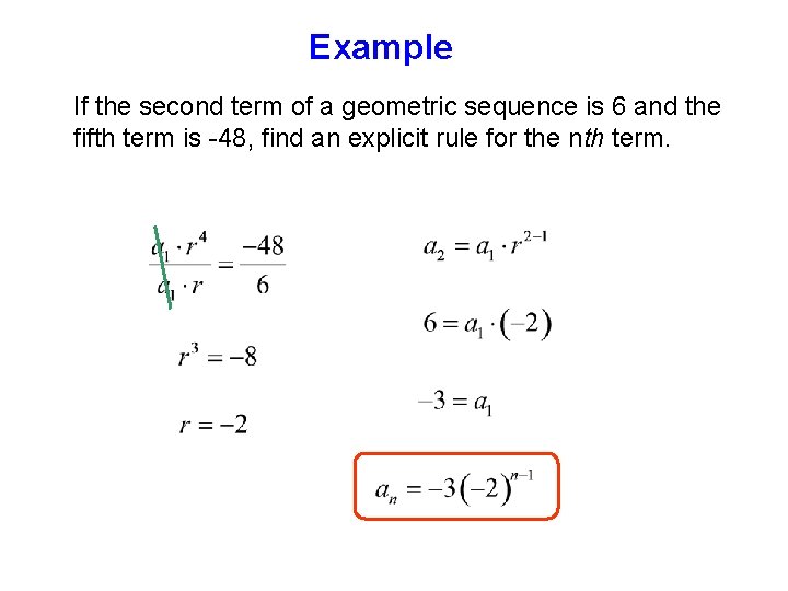Example If the second term of a geometric sequence is 6 and the fifth