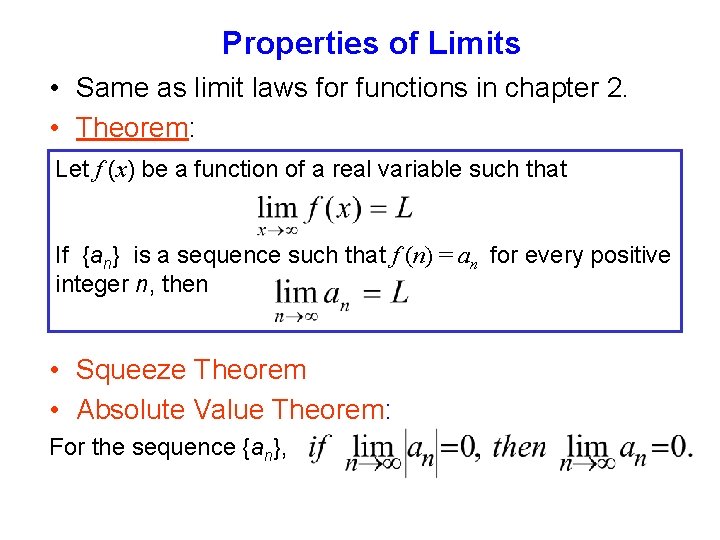 Properties of Limits • Same as limit laws for functions in chapter 2. •