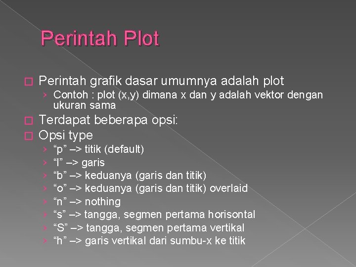 Perintah Plot � Perintah grafik dasar umumnya adalah plot › Contoh : plot (x,