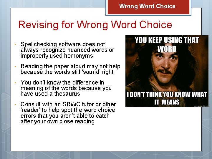 Wrong Word Choice Revising for Wrong Word Choice • Spellchecking software does not always