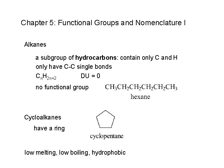 Chapter 5: Functional Groups and Nomenclature I Alkanes a subgroup of hydrocarbons: contain only