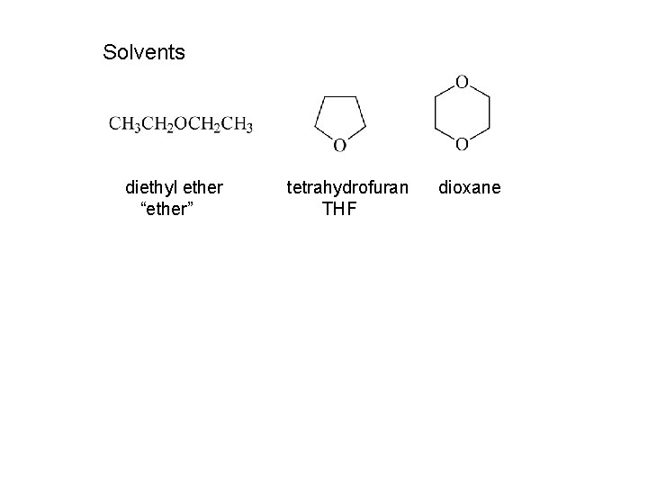 Solvents diethyl ether “ether” tetrahydrofuran THF dioxane 