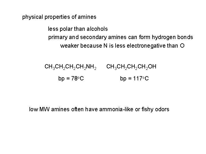 physical properties of amines less polar than alcohols primary and secondary amines can form