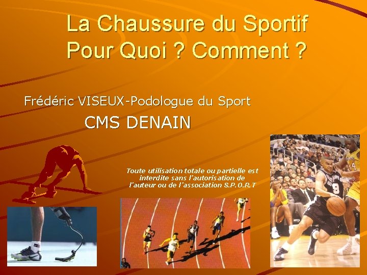 La Chaussure du Sportif Pour Quoi ? Comment ? Frédéric VISEUX-Podologue du Sport CMS