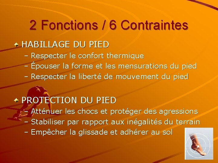 2 Fonctions / 6 Contraintes HABILLAGE DU PIED – Respecter le confort thermique –