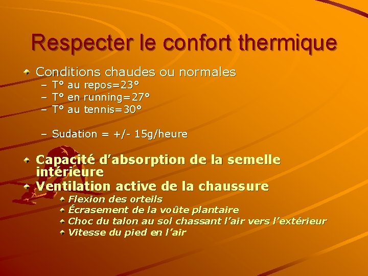 Respecter le confort thermique Conditions chaudes ou normales – T° au repos=23° – T°