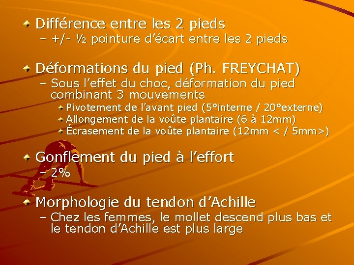 Différence entre les 2 pieds – +/- ½ pointure d’écart entre les 2 pieds