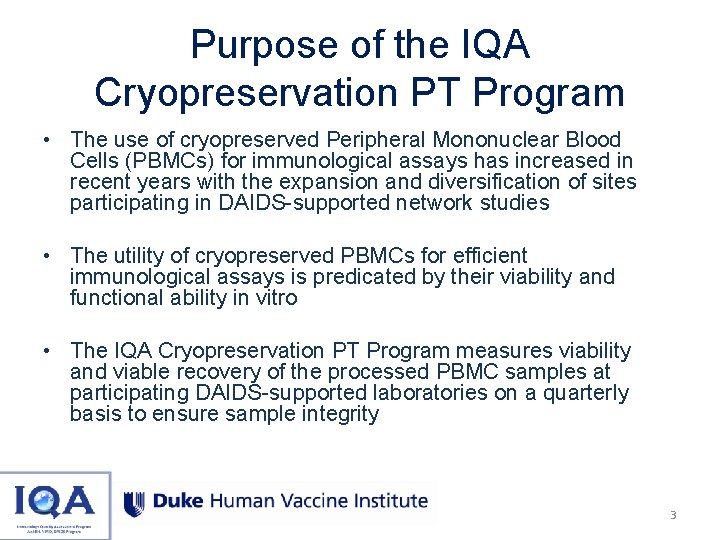 Purpose of the IQA Cryopreservation PT Program • The use of cryopreserved Peripheral Mononuclear