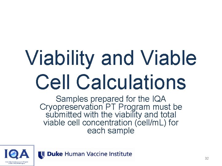 Viability and Viable Cell Calculations Samples prepared for the IQA Cryopreservation PT Program must