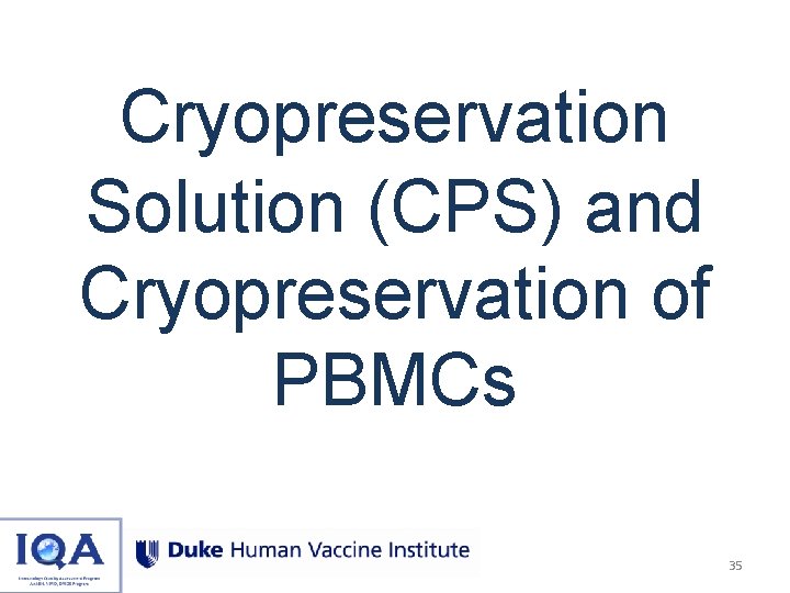 Cryopreservation Solution (CPS) and Cryopreservation of PBMCs 35 