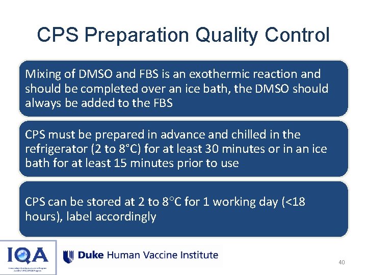CPS Preparation Quality Control Mixing of DMSO and FBS is an exothermic reaction and