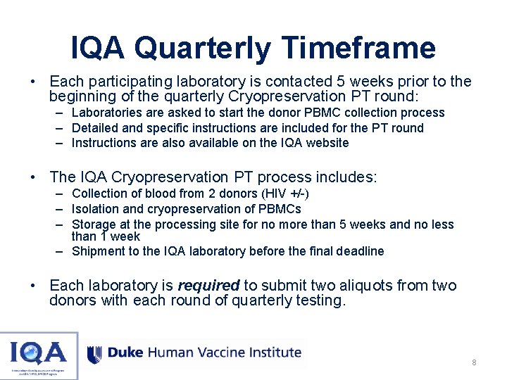 IQA Quarterly Timeframe • Each participating laboratory is contacted 5 weeks prior to the