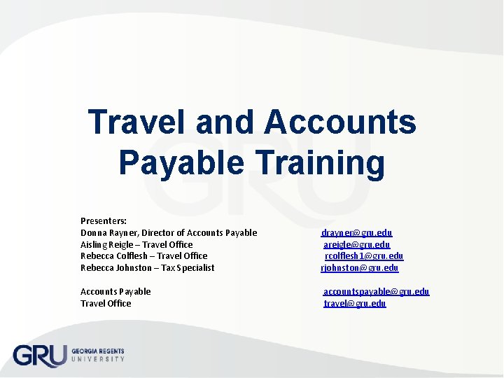 Travel and Accounts Payable Training Presenters: Donna Rayner, Director of Accounts Payable Aisling Reigle