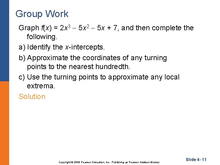Group Work Graph f(x) = 2 x 3 5 x 2 5 x +