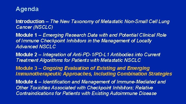 Agenda Introduction – The New Taxonomy of Metastatic Non-Small Cell Lung Cancer (NSCLC) Module